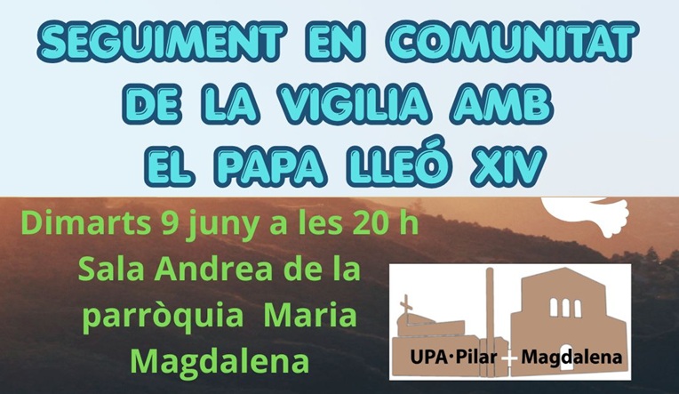 Seguiment en comunitat de la Vetlla amb el Papa Lleó XIV